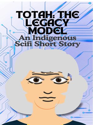 cover image of Totah-The Legacy Model an Indigenous Scifi Short Story